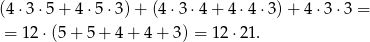 (4⋅3 ⋅5 + 4 ⋅5⋅3 )+ (4 ⋅3 ⋅4+ 4⋅ 4⋅3) + 4 ⋅3 ⋅3 = = 12⋅ (5+ 5+ 4 + 4 + 3) = 12⋅ 21. 