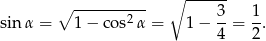  ∘ ---------- ∘ ------ sin α = 1 − cos2α = 1 − 3-= 1-. 4 2 