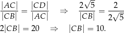 √ -- |AC | |CD | 2 5 2 |CB-| = |AC-| ⇒ |CB--| = -√--- 2 5 2 |CB | = 20 ⇒ |CB | = 1 0. 