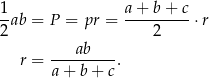 1ab = P = pr = a+--b+--c⋅r 2 2 ---ab---- r = a+ b+ c. 