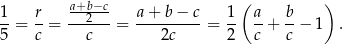  a+b−c- ( ) 1-= r = --2---= a-+-b-−-c = 1- a-+ b-− 1 . 5 c c 2c 2 c c 