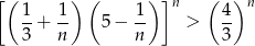 [( 1 1) ( 1 )]n ( 4)n --+ -- 5− -- > -- 3 n n 3 