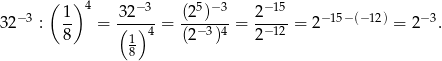  ( )4 − 3 5 −3 −15 32− 3 : 1- = 3(2-)--= (2-)---= 2----= 2 −15−(−12) = 2− 3. 8 1 4 (2−3)4 2−12 8 