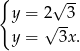 { √ -- y = 2√ -3 y = 3x. 
