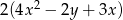 2(4x 2 − 2y + 3x ) 