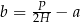  P-- b = 2H − a 