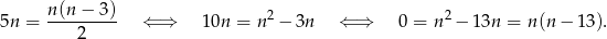 5n = n(n-−-3)- ⇐ ⇒ 10n = n2− 3n ⇐ ⇒ 0 = n 2− 13n = n(n − 13 ). 2 