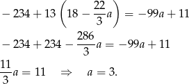  ( ) 22- − 234 + 13 18− 3 a = − 99a + 11 − 234 + 234 − 286a = −9 9a+ 11 3 1-1 3 a = 11 ⇒ a = 3. 