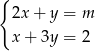 { 2x+ y = m x+ 3y = 2 