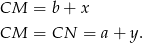 CM = b + x CM = CN = a + y. 