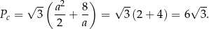  ( ) √ -- a2- 8- √ -- √ -- Pc = 3 2 + a = 3(2 + 4) = 6 3. 