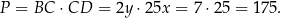 P = BC ⋅CD = 2y⋅2 5x = 7 ⋅25 = 1 75. 