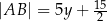  15 |AB | = 5y + 2 