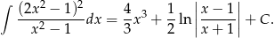 ∫ 2 2 | | (2x-−--1)-- 4- 3 1- ||x−--1|| x2 − 1 dx = 3x + 2 ln |x+ 1|+ C. 