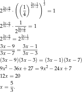  ( ( ) 3x−1) 1 3x−9 1 2x−2 3 23x−7 ⋅ -- = 1 4 3x−9 1 23x−7 ⋅-6x−2-= 1 2 6x−6 233xx−−97 = 233xx−−13 3x-−-9-= 3x-−-1- 3x − 7 3x − 3 (3x − 9)(3x − 3) = (3x− 1)(3x − 7) 9x2 − 36x + 27 = 9x2 − 24x + 7 12x = 2 0 x = 5-. 3 