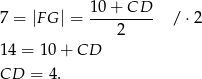  1-0+--CD- 7 = |F G| = 2 /⋅ 2 14 = 10+ CD CD = 4. 