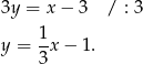 3y = x− 3 / : 3 1- y = 3x − 1. 