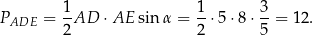  1- 1- 3- PADE = 2AD ⋅AE sin α = 2 ⋅5 ⋅8 ⋅5 = 12. 