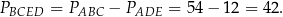 PBCED = PABC − PADE = 54 − 12 = 42. 