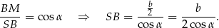 BM-- --b2-- ---b--- SB = cos α ⇒ SB = co sα = 2 cosα . 