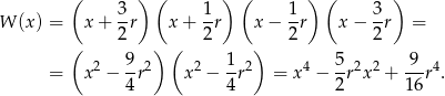  ( ) ( ) ( ) ( ) 3 1 1 3 W (x) = x + 2-r x + 2r x − 2r x − 2r = ( ) ( ) 2 9-2 2 1-2 4 5-2 2 -9- 4 = x − 4 r x − 4r = x − 2r x + 1 6r . 