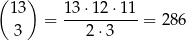( ) 13 13 ⋅12 ⋅11 3 = ---2-⋅3----= 286 