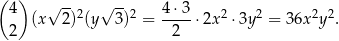 ( ) √ -- √ -- 4 (x 2)2(y 3)2 = 4-⋅3 ⋅2x2 ⋅3y2 = 36x 2y2. 2 2 