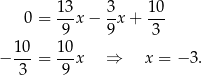  13 3 1 0 0 = ---x− -x + --- 9 9 3 − 10-= 10-x ⇒ x = − 3. 3 9 