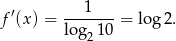 f′(x) = ---1--- = lo g2. log 210 