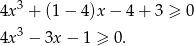 3 4x + (1 − 4)x − 4+ 3 ≥ 0 4x 3 − 3x − 1 ≥ 0. 