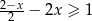 2−x- 2 − 2x ≥ 1 