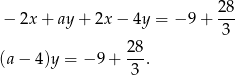 − 2x+ ay + 2x − 4y = −9 + 28- 3 28- (a− 4)y = − 9 + 3 . 