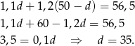 1,1d + 1,2(50 − d ) = 56,5 1,1d + 60 − 1,2d = 56,5 3,5 = 0,1d ⇒ d = 35. 