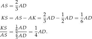 AS = 2-AD 3 2 1 1 KS = AS − AK = 3AD − 2AD = 6AD 1 KS-- -6AD-- 1- AS = 2AD = 4AD . 3 