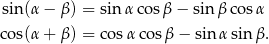  sin (α− β) = sin αcos β − sinβ cos α co s(α+ β) = cos αco sβ − sin αsin β. 
