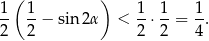  ( ) 1- 1-− sin 2α < 1⋅ 1-= 1-. 2 2 2 2 4 