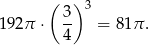  ( 3 ) 3 192π ⋅ -- = 81π . 4 