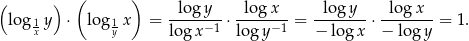 ( ) ( ) log y log x log y log x log1 y ⋅ lo g1 x = -----−1-⋅-----−1-= --------⋅--------= 1. x y log x log y − log x − log y 