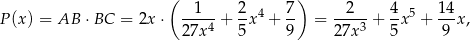  ( 1 2 7) 2 4 14 P(x) = AB ⋅BC = 2x ⋅ -----+ --x4 + -- = ---3-+ --x5 + --x , 27x4 5 9 27x 5 9 