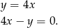 y = 4x 4x − y = 0. 