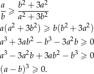  2 2 a-≥ b--+-3a-- b a2 + 3b2 a(a2 + 3b2) ≥ b(b2 + 3a 2) 3 2 3 2 a + 3ab − b − 3a b ≥ 0 a3 − 3a2b + 3ab 2 − b3 ≥ 0 (a − b)3 ≥ 0. 