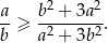  2 2 a-≥ b--+-3a-. b a2 + 3b2 