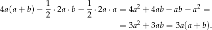 4a(a+ b)− 1-⋅2a ⋅b− 1-⋅2a ⋅a = 4a2 + 4ab − ab − a2 = 2 2 = 3a2 + 3ab = 3a(a+ b). 
