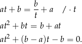  b at+ b = --+ a /⋅ t t at2 + bt = b+ at 2 at + (b − a)t − b = 0 . 