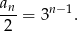 an- n− 1 2 = 3 . 