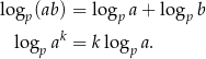 log (ab) = lo g a + log b p p p lo g ak = klog a. p p 