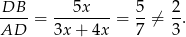 -DB- = --5x----= 5-⁄= 2. AD 3x + 4x 7 3 