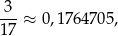 3--≈ 0,176470 5, 17 