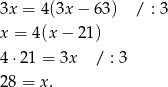 3x = 4(3x − 6 3) / : 3 x = 4(x − 21) 4 ⋅21 = 3x / : 3 2 8 = x. 