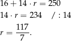 16 + 1 4⋅r = 2 50 14 ⋅r = 23 4 / : 1 4 r = 117. 7 